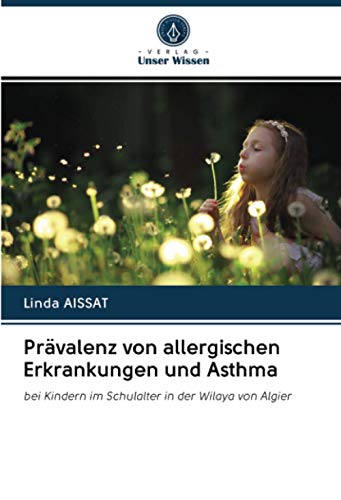 Prävalenz von allergischen Erkrankungen und Asthma: bei Kindern im Schulalter in der Wilaya von Algier