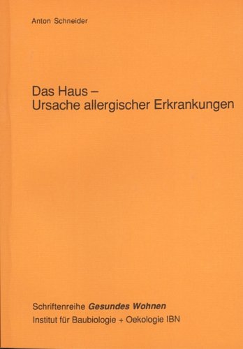 Das Haus - Ursache allergischer Erkrankungen (Gesundes Wohnen)