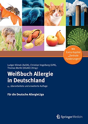 Weißbuch Allergie in Deutschland: Für die Deutsche AllergieLiga. Mit Extra-Kapitel 'Zentrale Forderungen'