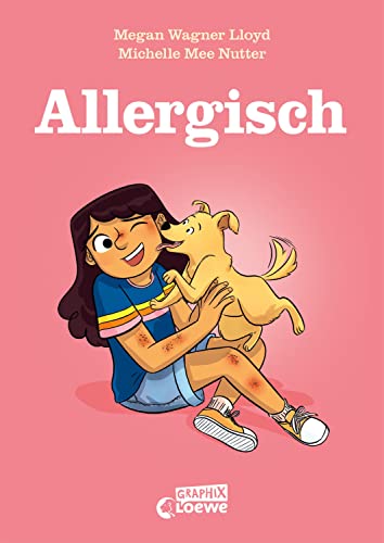 Allergisch: Ein einfühlsames Comicbuch über Allergien - Erlebe Maggies ermutigende Geschichte über die Suche nach dem perfekten Haustier und den Umgang mit Veränderungen (Loewe Graphix)