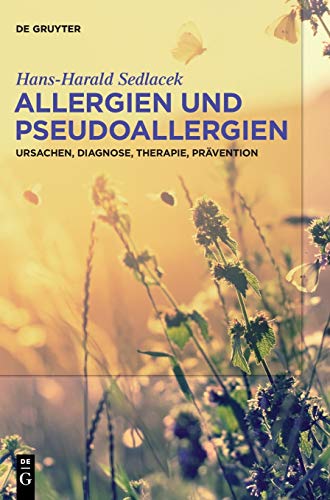 Allergien und Pseudoallergien: Ursachen, Diagnose, Therapie, Prävention